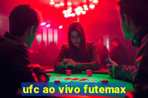 ufc ao vivo futemax